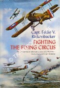 Fighting the Flying Circus by RICKENBACKER, Captain Edward V.